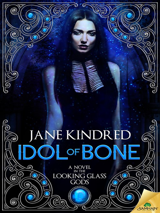 Title details for Idol of Bone by Jane Kindred - Available